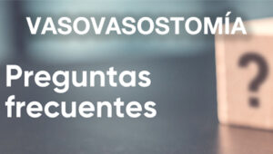 VASOVASOSTOMIA | FAQS